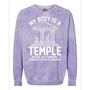 My Body Is A Temple Ancient Crumbling Probably Cursed Haunted Colorblast Crewneck Sweatshirt