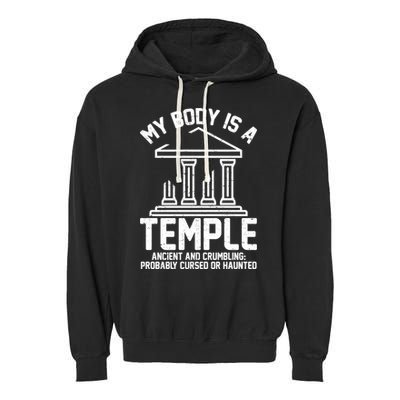 My Body Is A Temple Ancient Crumbling Probably Cursed Haunted Garment-Dyed Fleece Hoodie