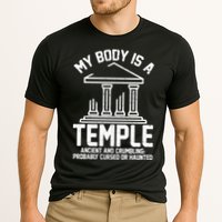 My Body Is A Temple Ancient Crumbling Probably Cursed Haunted Performance Shirt