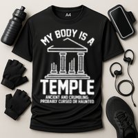 My Body Is A Temple Ancient Crumbling Probably Cursed Haunted Performance Shirt