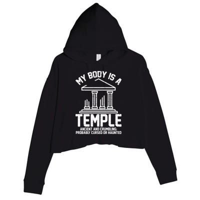 My Body Is A Temple Ancient Crumbling Probably Cursed Haunted Crop Fleece Hoodie