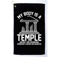 My Body Is A Temple Ancient Crumbling Probably Cursed Haunted Golf Towel