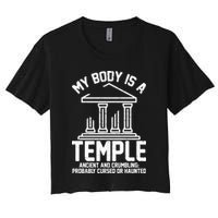 My Body Is A Temple Ancient Crumbling Probably Cursed Haunted Crop Top