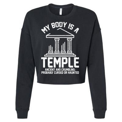 My Body Is A Temple Ancient Crumbling Probably Cursed Haunted Cropped Pullover Crew