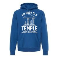 My Body Is A Temple Ancient Crumbling Probably Cursed Haunted Premium Hoodie