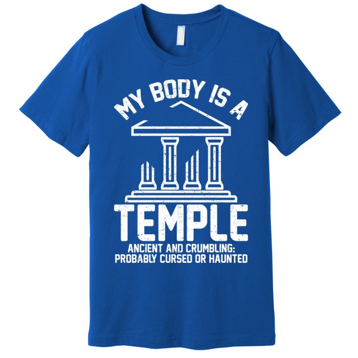 My Body Is A Temple Ancient Crumbling Probably Cursed Haunted Premium T-Shirt
