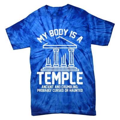 My Body Is A Temple Ancient Crumbling Probably Cursed Haunted Tie-Dye T-Shirt