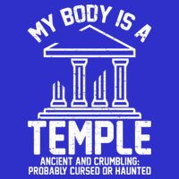My Body Is A Temple Ancient Crumbling Probably Cursed Haunted Toddler T-Shirt