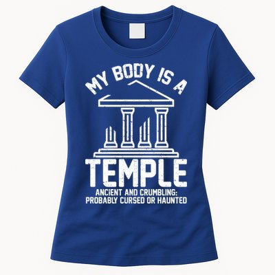 My Body Is A Temple Ancient Crumbling Probably Cursed Haunted Womens T-Shirt