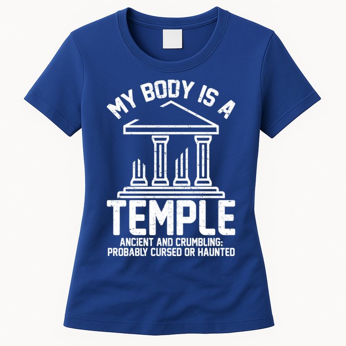 My Body Is A Temple Ancient Crumbling Probably Cursed Haunted Womens T-Shirt