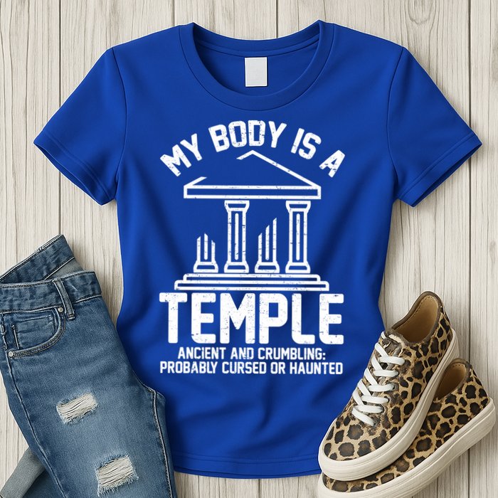 My Body Is A Temple Ancient Crumbling Probably Cursed Haunted Womens T-Shirt