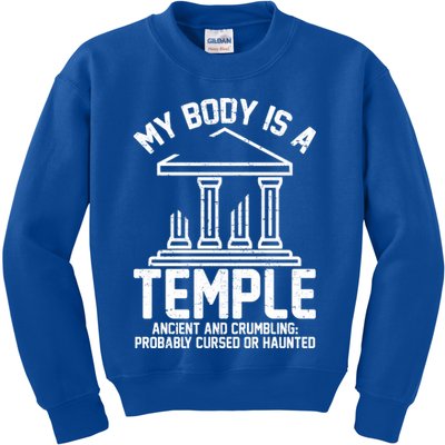 My Body Is A Temple Ancient Crumbling Probably Cursed Haunted Kids Sweatshirt