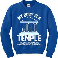 My Body Is A Temple Ancient Crumbling Probably Cursed Haunted Kids Sweatshirt