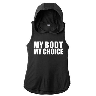 My Body My Choice Anti Donald Trump Ladies PosiCharge Tri-Blend Wicking Draft Hoodie Tank