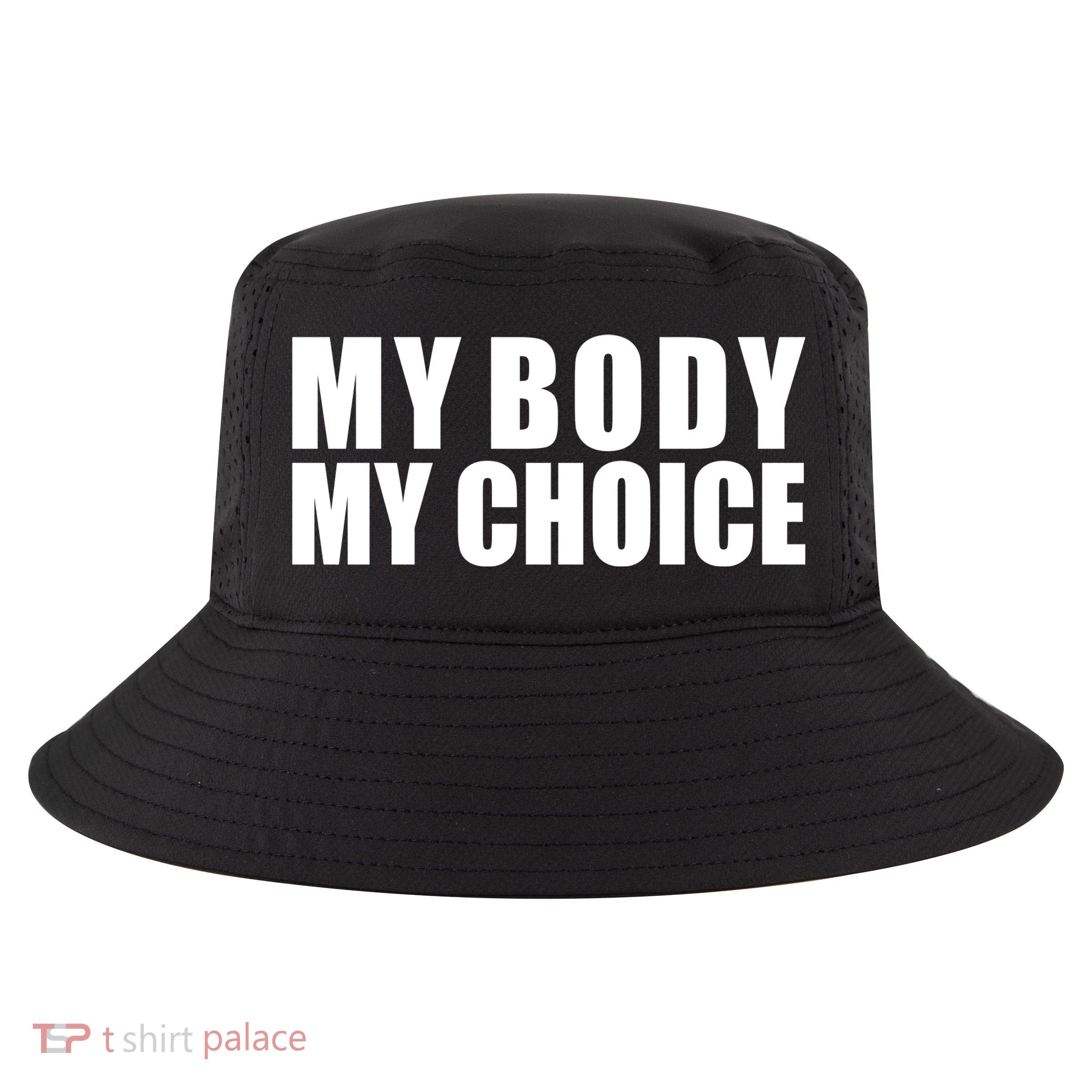 My Body My Choice Anti Donald Trump Cool Comfort Performance Bucket Hat
