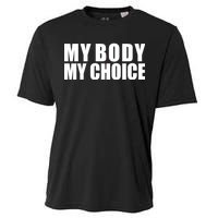 My Body My Choice Anti Donald Trump Cooling Performance Crew T-Shirt