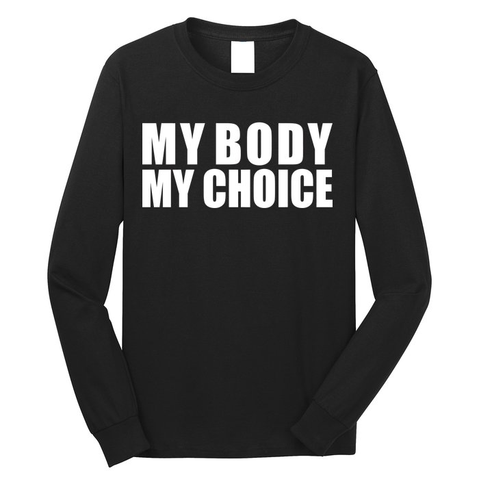 My Body My Choice Anti Donald Trump Long Sleeve Shirt