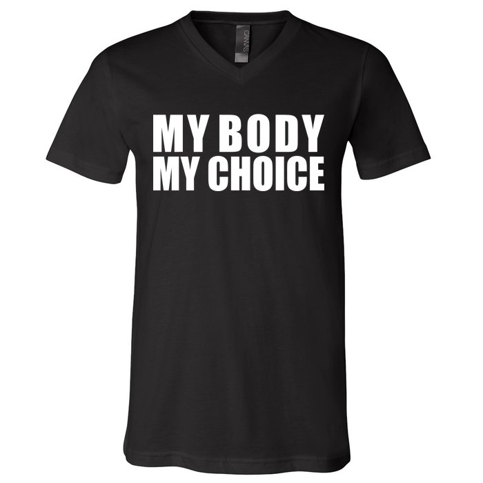 My Body My Choice Anti Donald Trump V-Neck T-Shirt