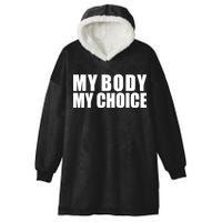 My Body My Choice Anti Donald Trump Hooded Wearable Blanket