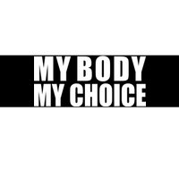 My Body My Choice Anti Donald Trump Bumper Sticker