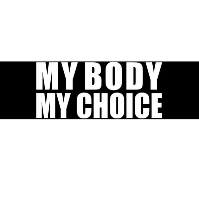 My Body My Choice Anti Donald Trump Bumper Sticker