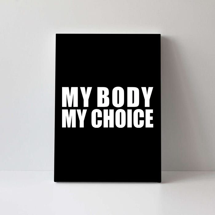 My Body My Choice Anti Donald Trump Canvas