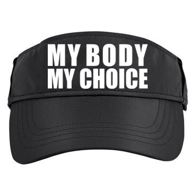 My Body My Choice Anti Donald Trump Adult Drive Performance Visor