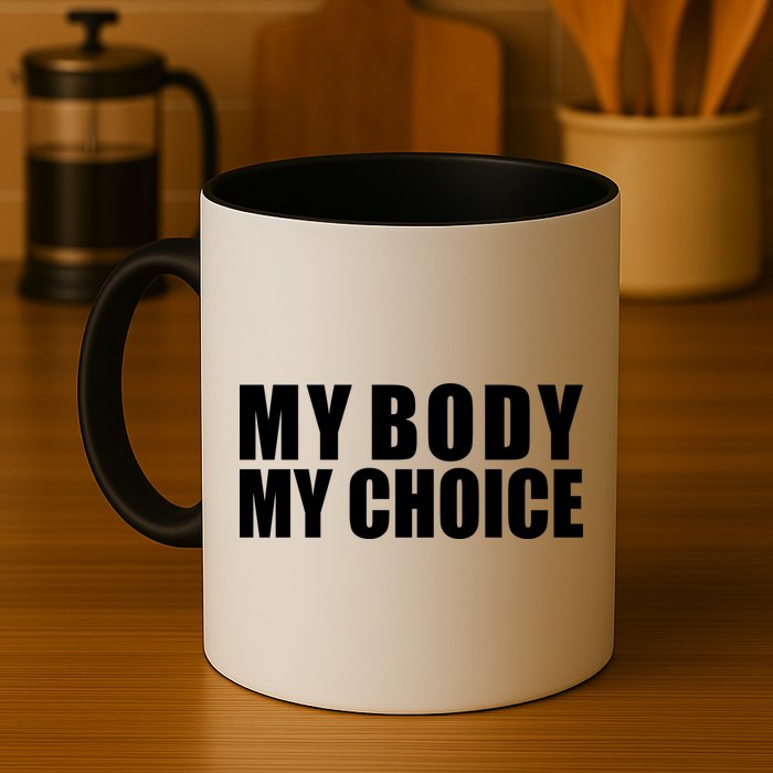 My Body My Choice Anti Donald Trump Mug