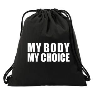 My Body My Choice Anti Donald Trump Drawstring Bag