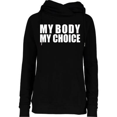 My Body My Choice Anti Donald Trump Womens Funnel Neck Pullover Hood