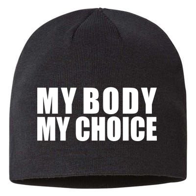 My Body My Choice Anti Donald Trump Sustainable Beanie