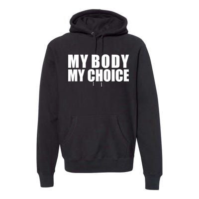 My Body My Choice Anti Donald Trump Premium Hoodie