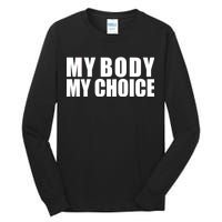 My Body My Choice Anti Donald Trump Tall Long Sleeve T-Shirt