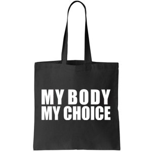 My Body My Choice Anti Donald Trump Tote Bag