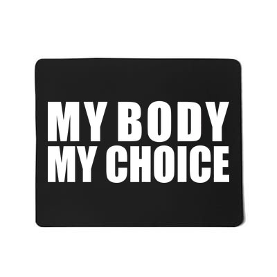 My Body My Choice Anti Donald Trump Mousepad