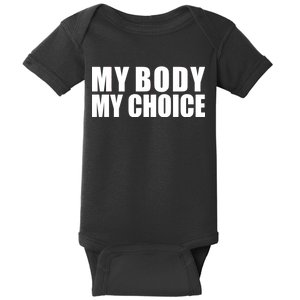 My Body My Choice Anti Donald Trump Baby Bodysuit