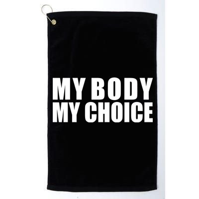 My Body My Choice Anti Donald Trump Platinum Collection Golf Towel