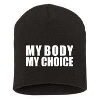 My Body My Choice Anti Donald Trump Short Acrylic Beanie