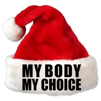 My Body My Choice Anti Donald Trump Premium Christmas Santa Hat