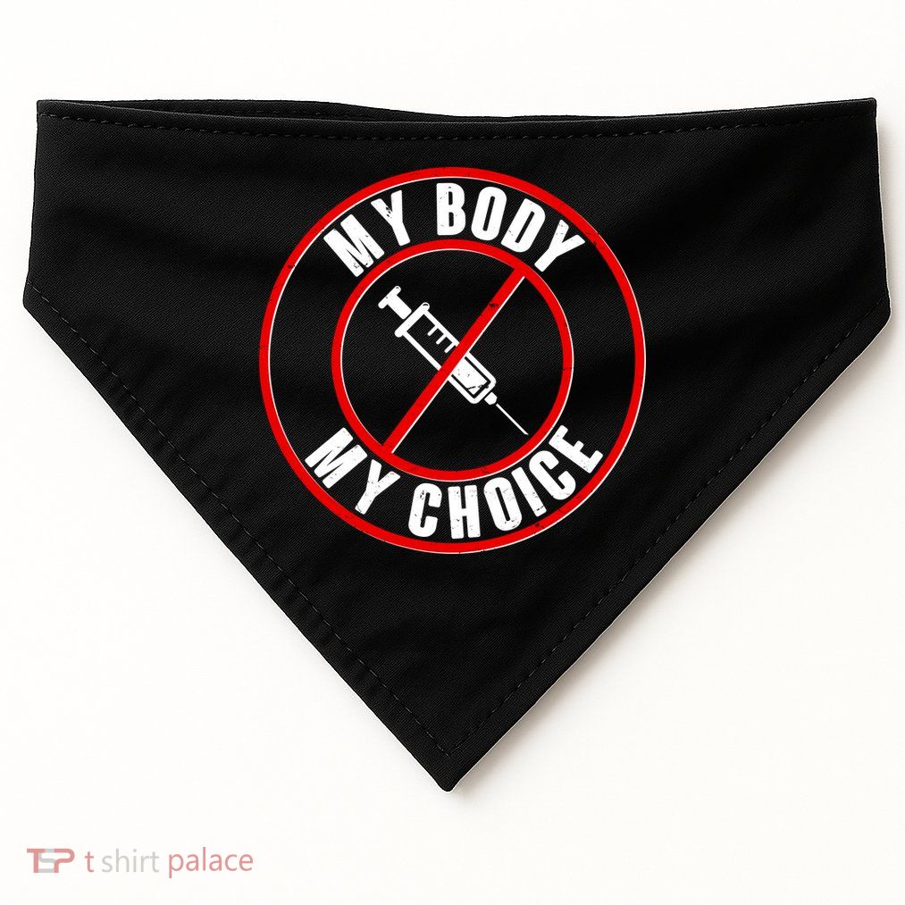 My Body My Choice Anti Vaccine USA-Made Doggie Bandana