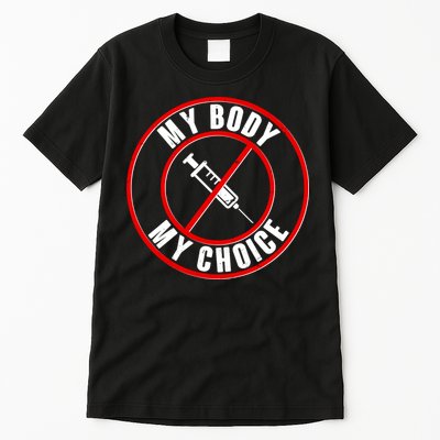 My Body My Choice Anti Vaccine Tall T-Shirt