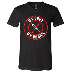 My Body My Choice Anti Vaccine V-Neck T-Shirt