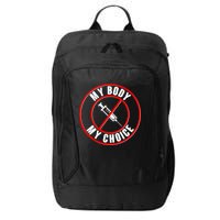 My Body My Choice Anti Vaccine City Backpack