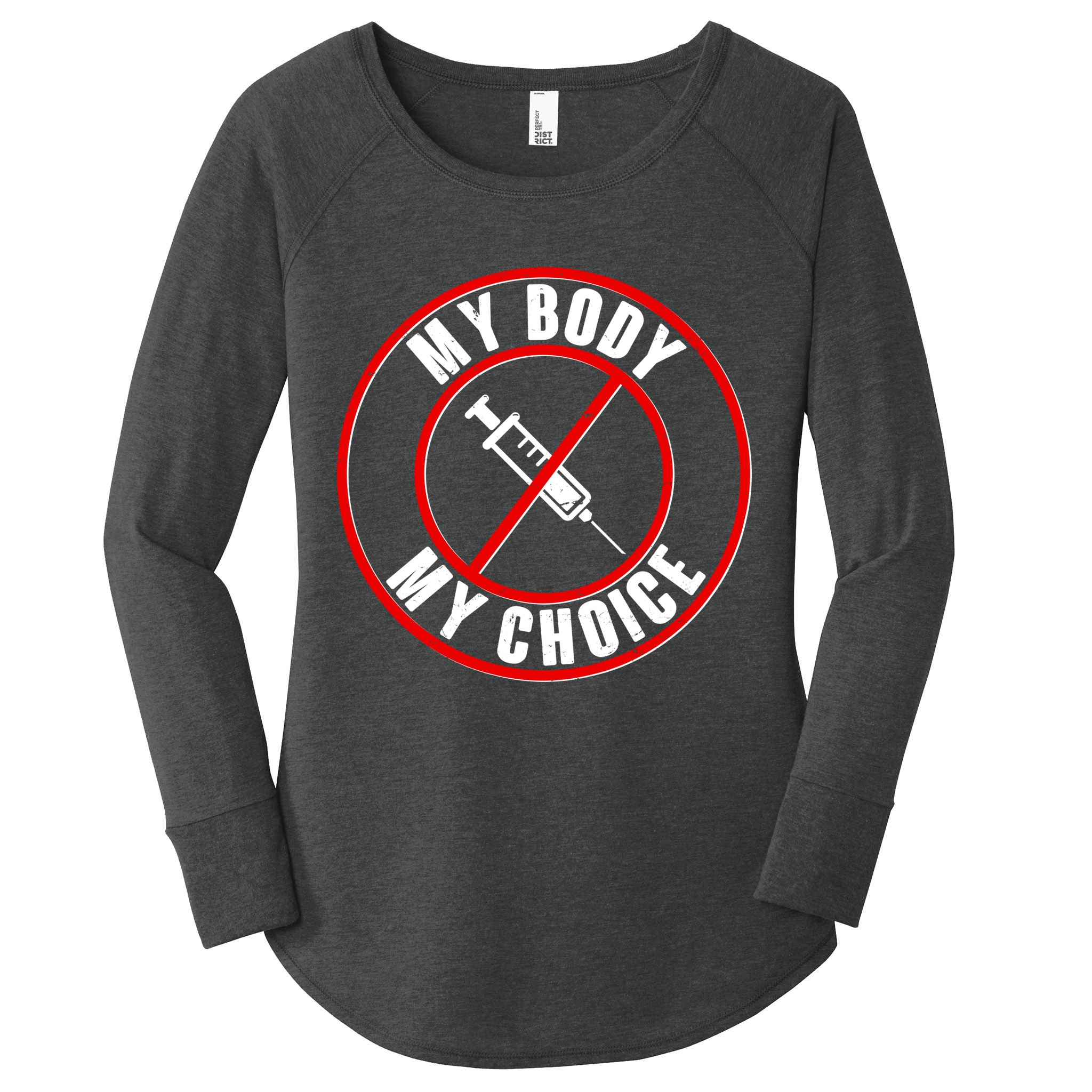 My Body My Choice Anti Vaccine Women's Perfect Tri Tunic Long Sleeve Shirt