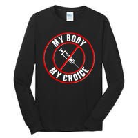 My Body My Choice Anti Vaccine Tall Long Sleeve T-Shirt