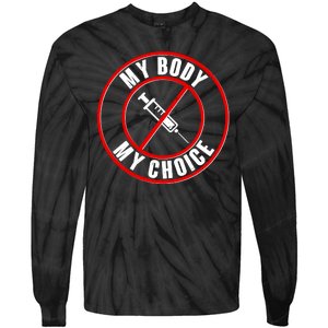 My Body My Choice Anti Vaccine Tie-Dye Long Sleeve Shirt