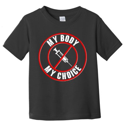 My Body My Choice Anti Vaccine Toddler T-Shirt