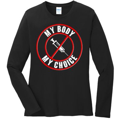 My Body My Choice Anti Vaccine Ladies Long Sleeve Shirt