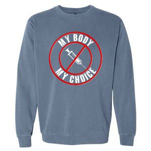 My Body My Choice Anti Vaccine Garment-Dyed Sweatshirt