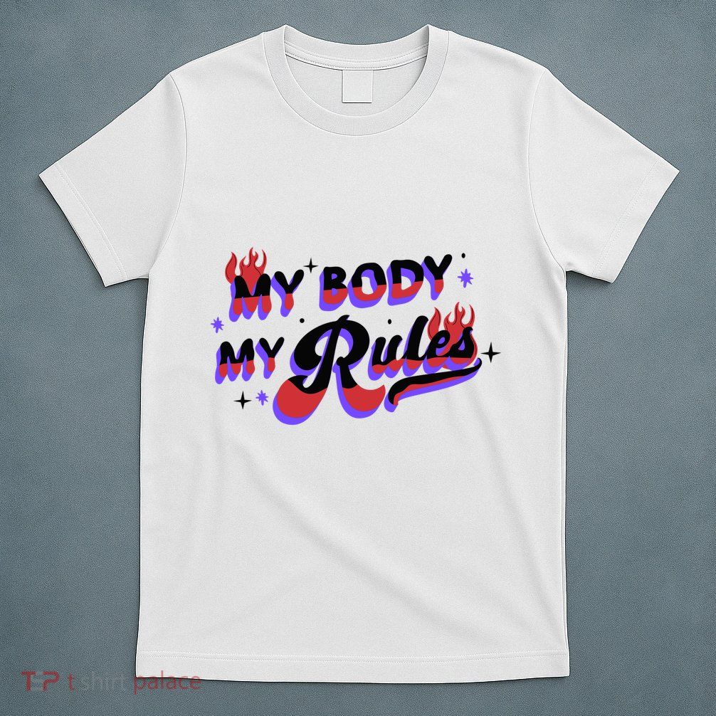 My Body My Rules T-Shirt